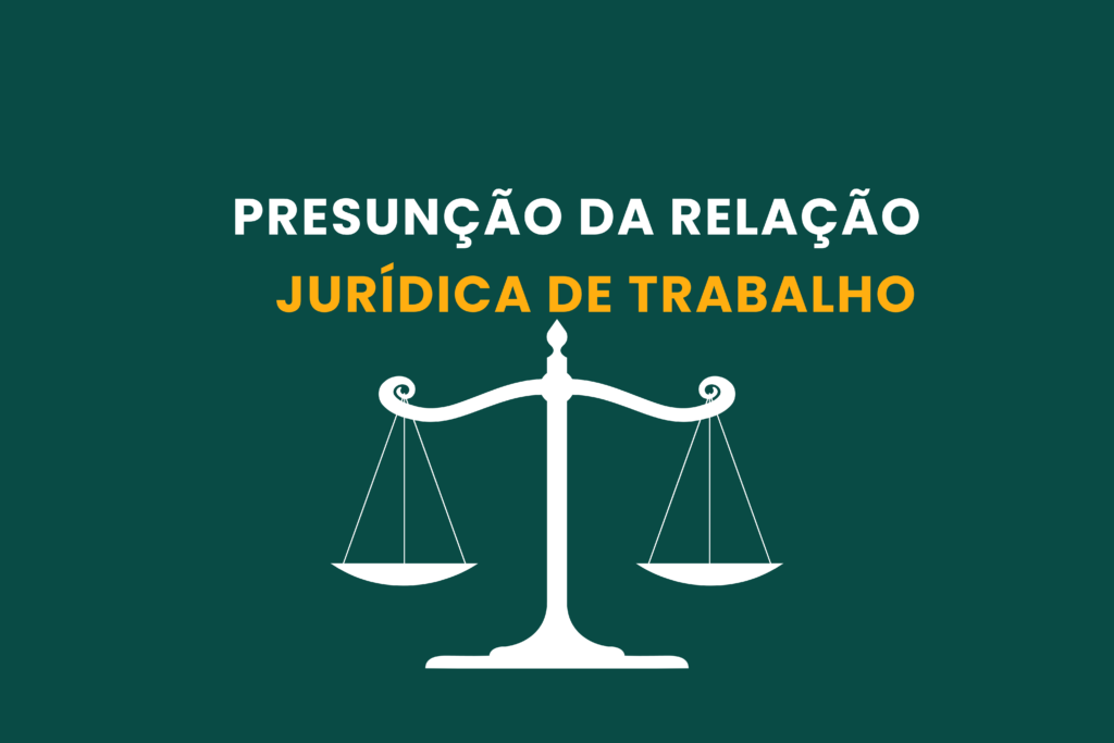Presunção da Relação Jurídica de Trabalho