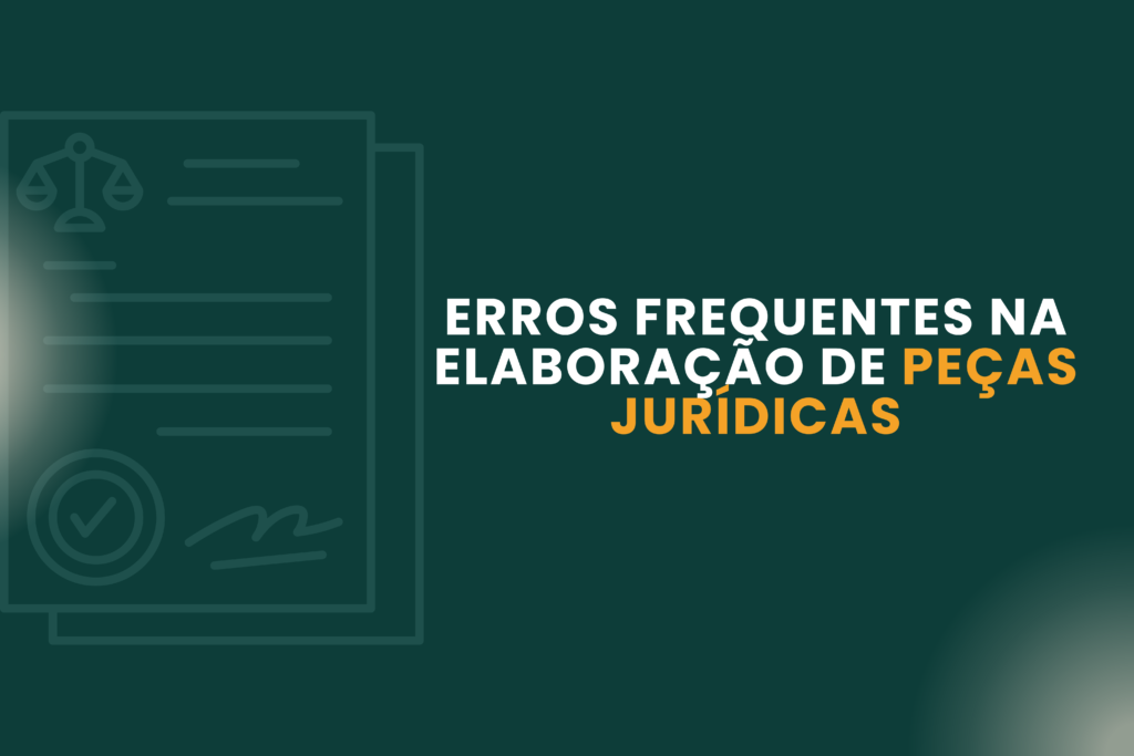 Erros Frequentes na Elaboração de Peças Jurídicas
